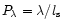 $P_{\lambda}=\lambda/l_{\rm s}$