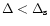 $\Delta < \Delta_{\rm s}$