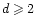 $d\geqslant 2$