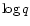 $\log q$