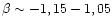 $\beta\sim -1,15-1,05$