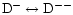 ${\rm D}^{-}\leftrightarrow {\rm D}^{--}$