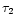 $\tau_2$