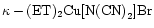 $\kappa - ({\rm ET})_2{\rm Cu[N(CN)}_2]{\rm Br}$