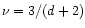 $\nu = 3/(d + 2)$