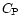 $C_{\rm P}$