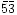 $\bar{5}\bar{3}$