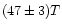 $(47\pm 3)T$