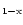 $\mathsf{_{\rm 1-x}}$