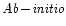 $\mathit{Ab\!-\!initio}$
