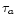 $\tau_a$